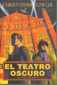 Portada EL TEATRO OSCURO - CHRISTOPHER FOWLER - LA FACTORIA DE IDEAS