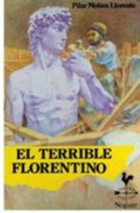 Portada EL TERRIBLE FLORENTINO - PILAR MOLINA LLORENTE - NOGUER