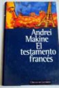 Portada EL TESTAMENTO FRANCES - ANDREI MAKINE - CIRCULO DE LECTORES