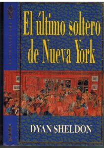 Portada EL ULTIMO SOLTERO DE NUEVA YORK - DYAN SHELDON - GRIJALBO