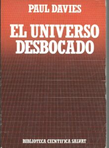 Portada EL UNIVERSO DESBOCADO - PAUL DAVIES - BIBLIOTECA CIENTIFICA SALVAT