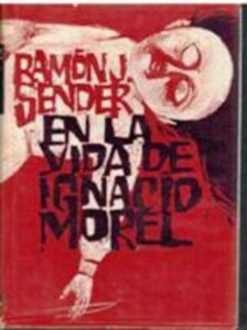 Portada EN LA VIDA DE IGNACIO MOREL - RAMON SENDER - PLANETA