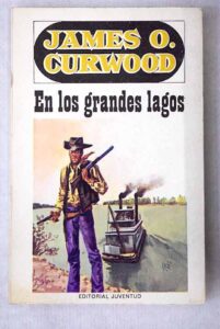 Portada EN LOS GRANDES LAGOS - JAMES O CURWOOD - JUVENTUD