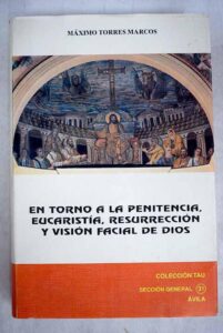 Portada EN TORNO A LA PENITENCIA EUCARISTIA RESURRECCION - MAXIMO TORRES MARCOS - ED TAU