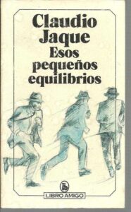Portada ESOS PEQUEÑOS EQUILIBRIOS - CLAUDIO JAQUE - BRUGUERA LIBRO AMIGO