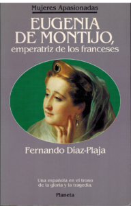 Portada EUGENIA DE MONTIJO EMPERATRIZ DE LOS FRANCESES - FERNANDO DIAZ PLAJA - PLANETA