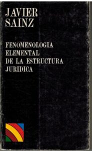 Portada FENOMENOLOGIA ELEMENTAL DE LA ESTRUCTURA JURIDICA - JAVIER SAINZ - JARDIEL PONCELA