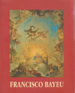 Portada FRANCISCO BAYEU 1734 - 1795 - VVAA - IBERCAJA