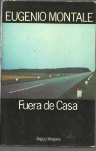 Portada FUERA DE CASA - EUGENIO MONTALE - ARGOS VERGARA