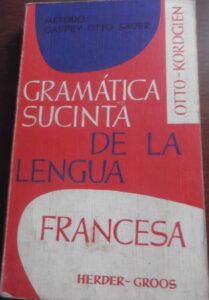 Portada GRAMATICA SUCINTA DE LA LENGUA FRANCESA - E OTTO   G KORDGIEN - HERDER GROSS