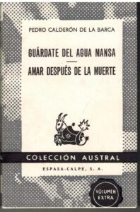 Portada GUARDATE DEL AGUA MANSA  AMAR DESPUES DE LA MUERTE - PEDRO CALDERON DE LA BARCA - ESPASA CALPE