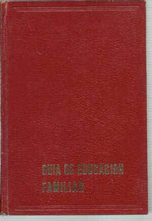 Portada GUIA DE EDUCACION FAMILIAR - MAURICIO TIECHE - SANFELIZ