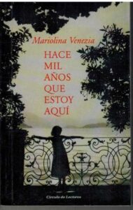 Portada HACE MIL AÑOS QUE ESTOY AQUI - MARIOLINA VENEZIA - CIRCULO DE LECTORES
