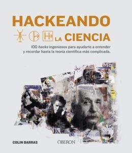 Portada HACKEANDO LA CIENCIA - COLIN BARRAS - OBERON