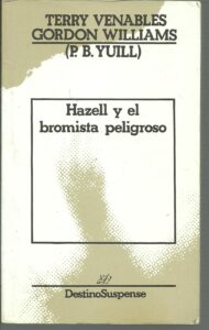 Portada HAZELL Y EL BROMISTA PELIGROSO - TERRY VENABLES GORDON WILLIAMS - DESTINO SUSPENSE