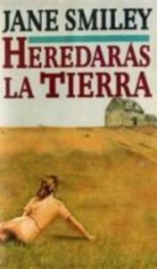 Portada HEREDARAS LA TIERRA - JANE SMILEY - CIRCULO DE LECTORES
