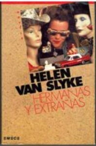 Portada HERMANAS Y EXTRAÑAS - HELEN VAN SLYKE - EMECE