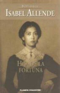Portada HIJA DE LA FORTUNA - ISABEL ALLENDE - PLANETA DEAGOSTINI