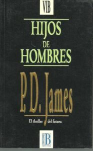 Portada HIJOS DE HOMBRES - P D JAMES - EDICIONES B