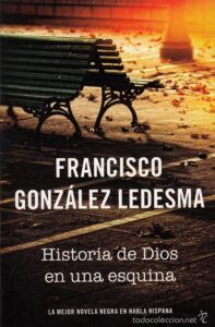Portada HISTORIA DE DIOS EN UNA ESQUINA  - FRANCISCO GONZALEZ LEDESMA - RBA BOLSILLO