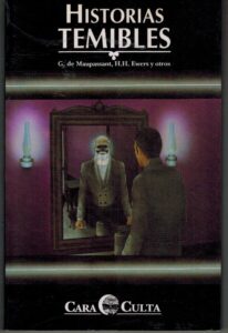 Portada HISTORIAS TEMIBLES - G. DE MAUPASSANT / H.H EWERS / OTROS - CARA OCULTA