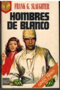 Portada HOMBRES DE BLANCO - FRANK G. SLAUGHTER - PLAZA Y JANES