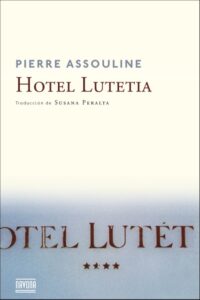 Portada HOTEL LUTETIA - ASSOULINE PIERR - NAVONA