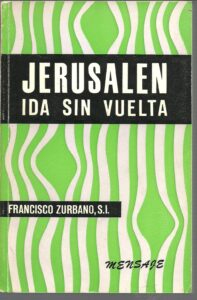 Portada JERUSALEN IDA SIN VUELTA - FRANCISCO ZURBANO - MENSAJERO