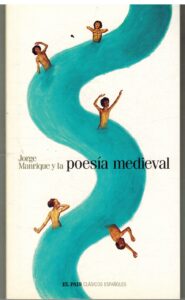 Portada JORGE MANRIQUE Y LA POESIA MEDIEVAL - JORGE MANRIQUE - EL PAIS CLASICOS ESPAÑOLES