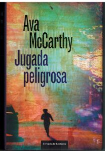 Portada JUGADA PELIGROSA - AVA MCCARTHY - CIRCULO DE LECTORES