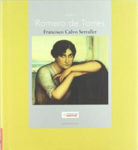 Portada JULIO ROMERO DE TORRES - FRANCISCO CALVO SERRALLER - FUNDACION MAPFRE