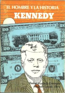 Portada KENNEDY. EL HOMBRE Y LA HISTORIA - PAULINO ARGUIJO DE EXTREMERA-FERNANDO GONZALEZ DOR - ALCE