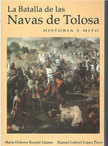 Portada LA BATALLA DE LAS NAVAS DE TOLOSA. HISTORIA Y MITO - MARIA DOLORES ROSADO LLAMAS Y MANUEL GABRIEL LOPEZ PAYER - CAJA RURAL JAEN