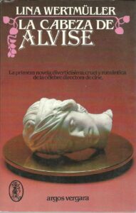 Portada LA CABEZA DE ALVISE - LINA WERTMULLER - ARGOS VERGARA