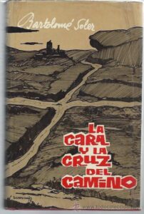 Portada LA CARA Y LA CRUZ DEL CAMINO - BARTOLOME SOLER - ALAR