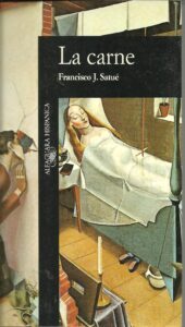 Portada LA CARNE - FRANCISCO J SATUE - ALFAGUARA