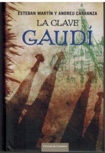 Portada LA CLAVE GAUDI - ESTEBAN MARTIN / ANDREU CARRANZA - CIRCULO DE LECTORES