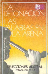 Portada LA DETONACION LAS PALABRAS EN LA ARENA - ANTONIO BUERO VALLEJO - ESPASA CALPE