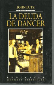 Portada LA DEUDA DE DANCER - JOHN LUTZ - PENINSULA