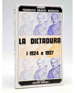 Portada LA DICTADURA I 1924 A 1927 - FEDERICO BRAVO MORATA - FENICIA