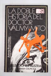 Portada LA DOBLE HISTORIA DEL DOCTOR VALMY - ANTONIO BUERO VALLEJO - ESPASA CALPE