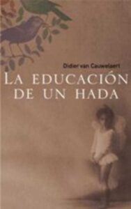 Portada LA EDUCACION DE UN HADA - DIDIER VAN CAUWELAERT - ALFAGUARA