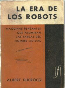 Portada LA ERA DE LOS ROBOTS - ALBERT DUCROCQ - FABRIL