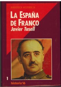 Portada LA ESPAÑA DE FRANCO - JAVIER TUSELL - HISTORIA 16