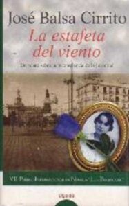 Portada LA ESTAFETA DEL VIENTO - JOSE BALSA CIRRITO - ALGAIDA