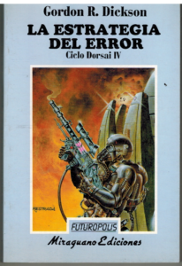 Portada LA ESTRATEGIA DEL ERROR. CICLO DORSAI IV - GORDON R DICKSON - MIRAGUANO