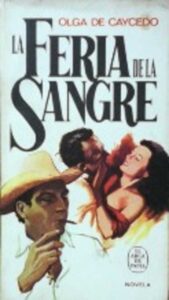 Portada LA FERIA DE LA SANGRE - OLGA DE CAYCEDO - PLAZA Y JANES