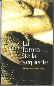 Portada LA FORMA DE LA SERPIENTE - MINETTE WALTERS - CIRCULO DE LECTORES