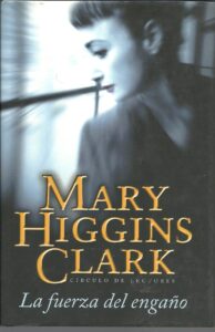 Portada LA FUERZA DEL ENGAÑO - MARY HIGGINS CLARK - CIRCULO DE LECTORES