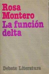 Portada LA FUNCION DELTA - ROSA MONTERO - DEBATE LITERATURA